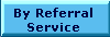 What by referral service means